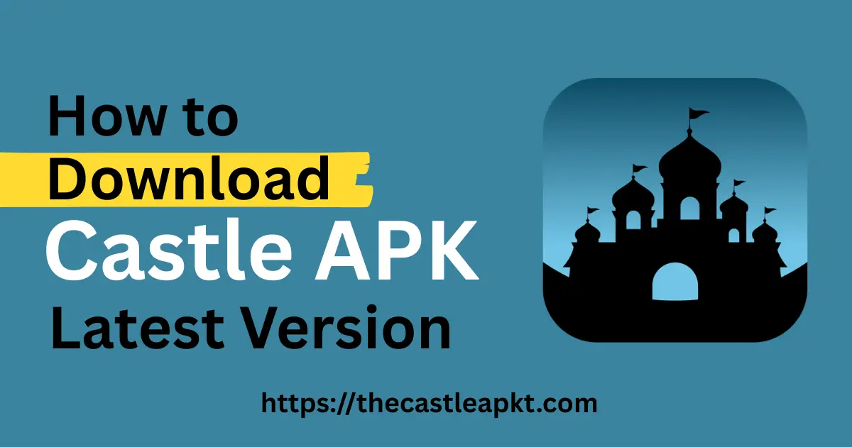 How To Download Castle APK Latest version