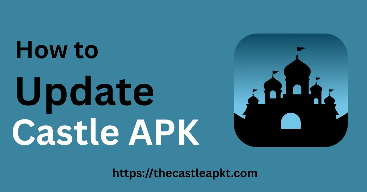 How To update Castle APK