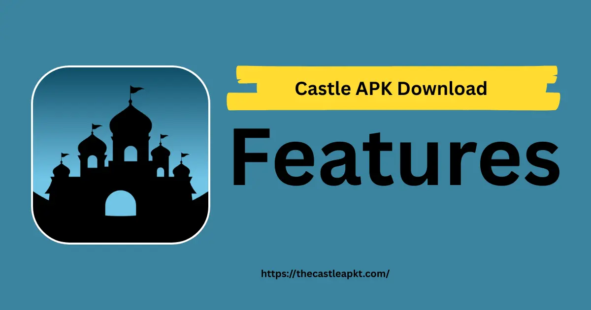 castle apk Download features